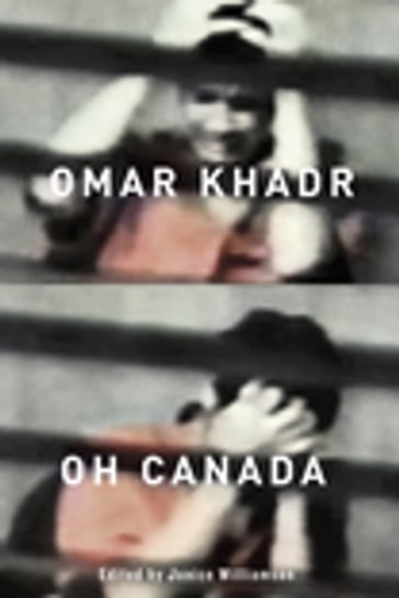 Omar Khadr, Oh Canada - Janice Williamson