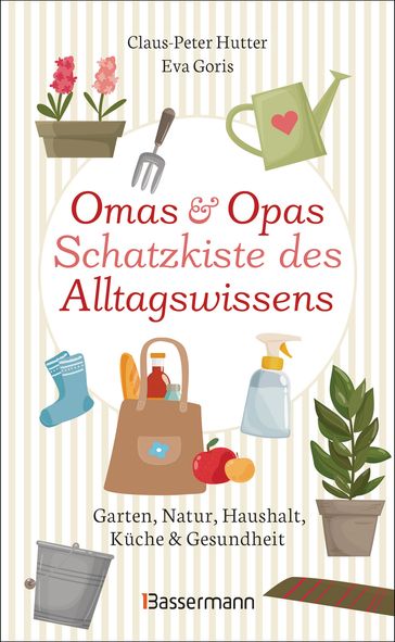 Omas und Opas Schatzkiste des Alltagswissens - Claus-Peter Hutter - Eva Goris