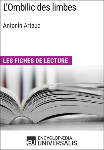 L'Ombilic des limbes d'Antonin Artaud - Encyclopaedia Universalis