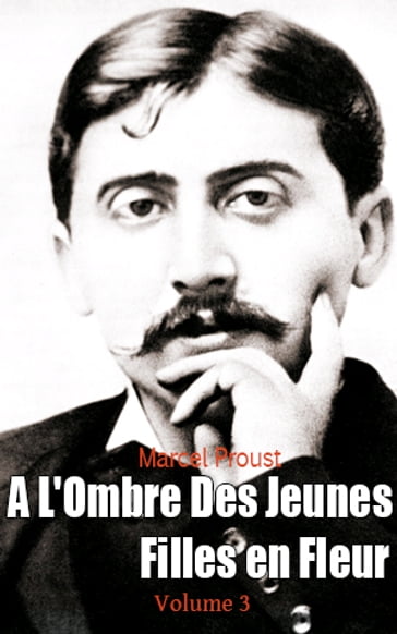 A L'Ombre Des Jeunes Filles en Fleur, Volume 3 - Marcel Proust