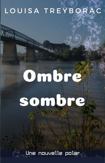 Ombre sombre - Louisa Treyborac