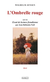 L Ombrelle rouge, suivi de Essai de lecture freudienne par Jean Bellemin-Noël