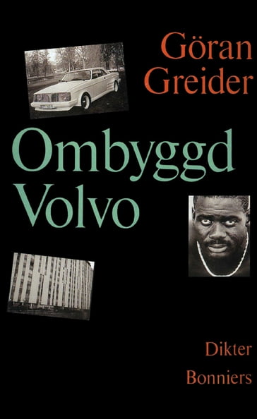 Ombyggd Volvo : dikter - Goran Greider