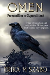 Omen: Premonition or Superstition?