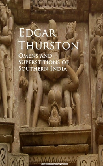 Omens and Superstitions of Southern India - Edgar Thurston