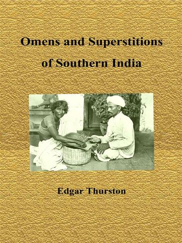 Omens and Superstitions of Southern India - Edgar Thurston