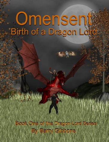 Omensent: Birth of a Dragon Lord - Barry Gibbons