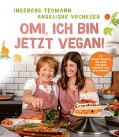 Omi, ich bin jetzt vegan!