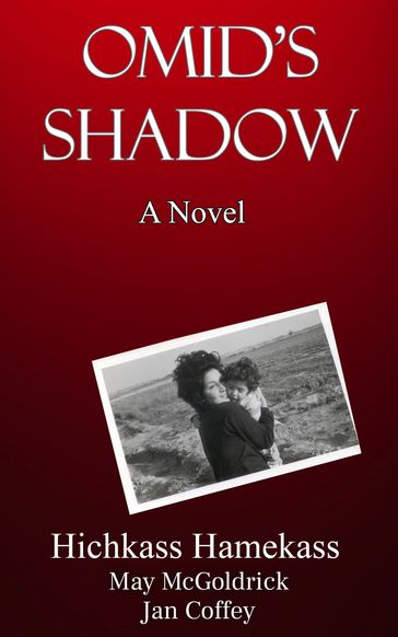 Omid's Shadow - Hichkass Hamekass - Jan Coffey - May McGoldrick