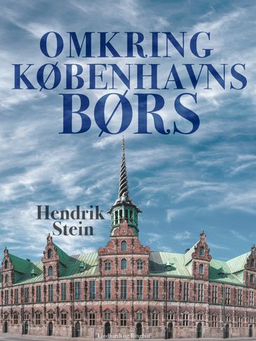 Omkring Københavns Børs - Hendrik Stein