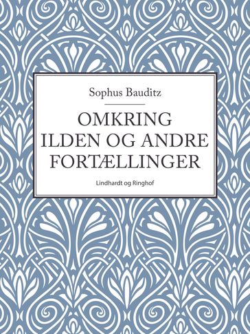 Omkring ilden og andre fortællinger - Sophus Bauditz