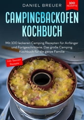 Omnia Campingbackofen Kochbuch 100+ Camping Rezepte für Anfänger und Fortgeschrittene