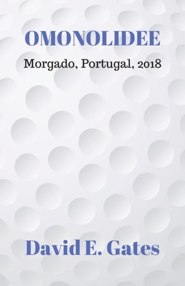 Omonolidee: Morgado, Portugal, 2018 - David E. Gates