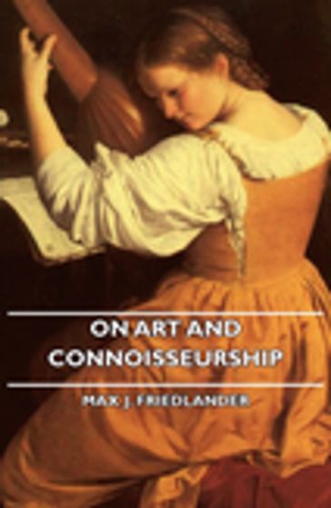 On Art and Connoisseurship - Max J. Friedlander