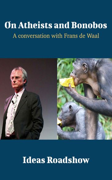 On Atheists and Bonobos - Howard Burton
