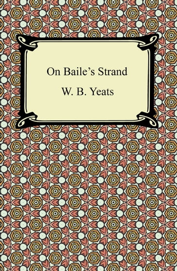 On Baile's Strand - W. B. Yeats