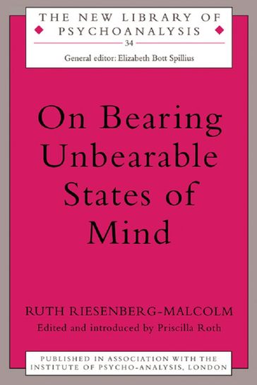 On Bearing Unbearable States of Mind - Ruth Riesenberg-Malcolm