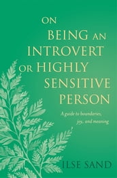 On Being an Introvert or Highly Sensitive Person