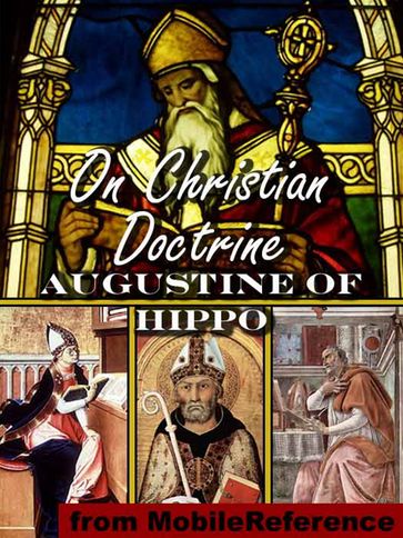 On Christian Doctrine (De Doctrina Christiana) (Mobi Classics) - Augustine of Hippo - Rev. Professor J. F. Shaw (Translator)