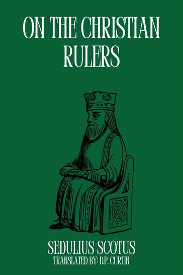 On Christian Rulers - Sedulius Scotus