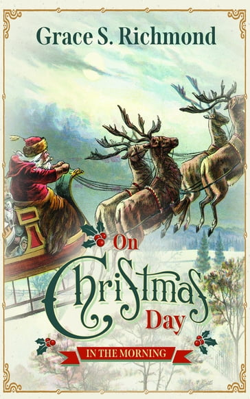 On Christmas Day in the Morning - Grace S. Richmond