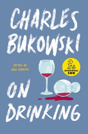 On Drinking - Charles Bukowski