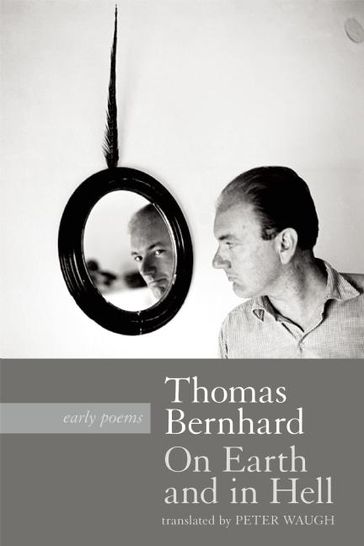 On Earth and in Hell - Thomas Bernhard