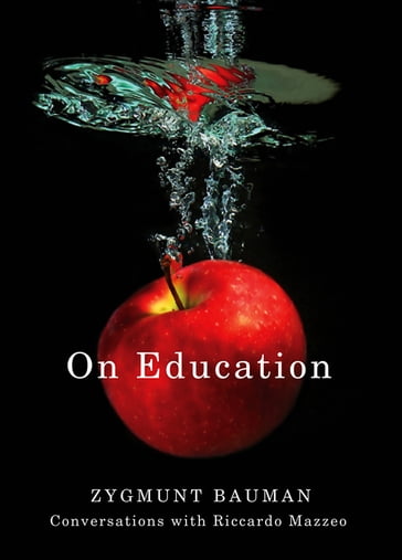 On Education - Zygmunt Bauman - Riccardo Mazzeo