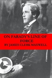 On Faraday s Line of Force (The translated Faraday s ideas into mathematical language)