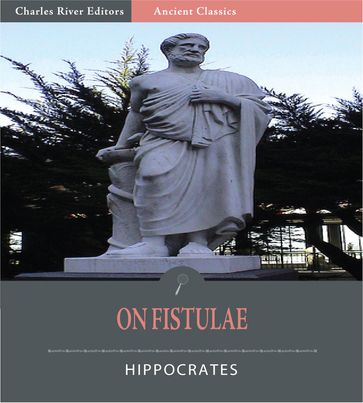 On Fistulae (Illustrated Edition) - Hippocrates