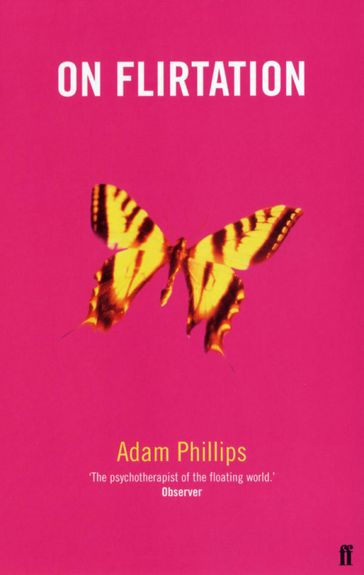 On Flirtation - Adam Phillips