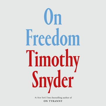 On Freedom - Timothy Snyder