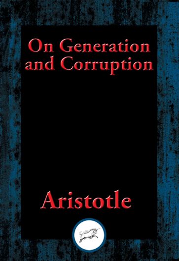 On Generation and Corruption - Aristotle