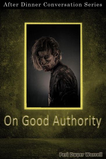 On Good Authority - Peri Dwyer Worrell