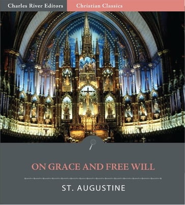 On Grace and Free Will - St. Augustine