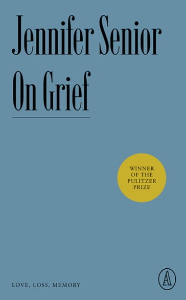 On Grief - Jennifer Senior