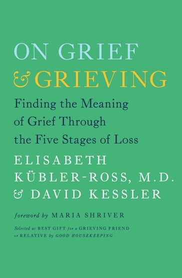 On Grief and Grieving - David Kessler - Elisabeth Kubler-Ross