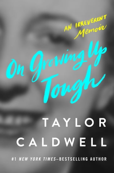 On Growing Up Tough - Taylor Caldwell