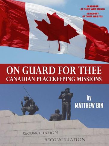 On Guard For Thee: Canadian Peacekeeping Missions - Matthew Bin