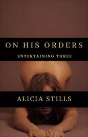 On His Orders: Entertaining Three