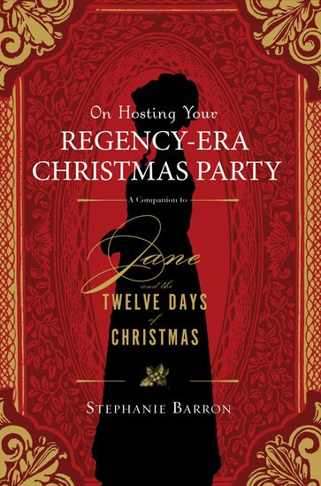 On Hosting Your Regency-Era Christmas Party: A Companion to Jane and the Twelve Days of Christmas - Soho Press