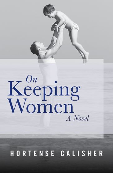 On Keeping Women - Hortense Calisher