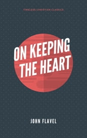 On Keeping the Heart