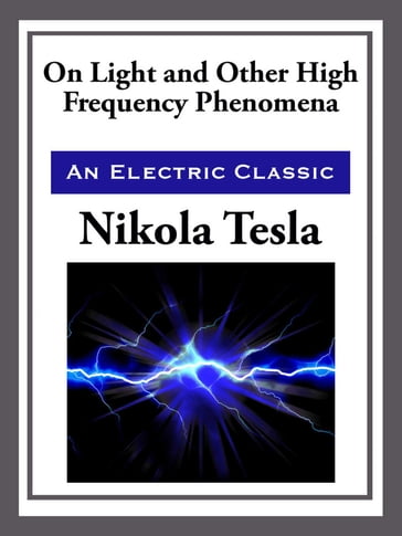 On Light and Other High Frequency - Nikola Tesla
