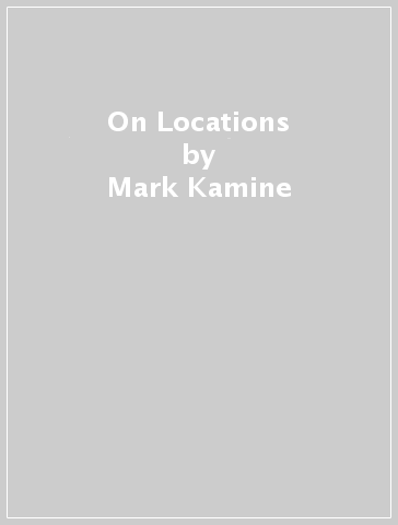 On Locations - Mark Kamine - Mike White