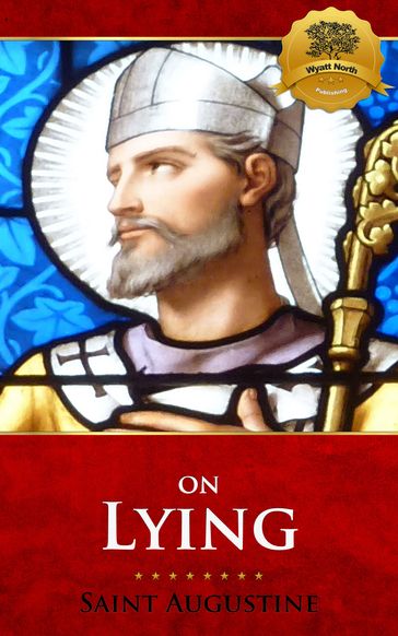 On Lying - St. Augustine - Wyatt North