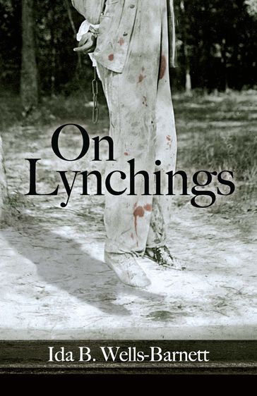 On Lynchings - Ida B. Wells-Barnett