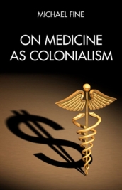 On Medicine As Colonialism
