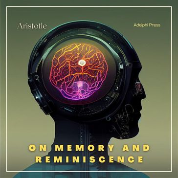 On Memory and Reminiscence - Aristotle
