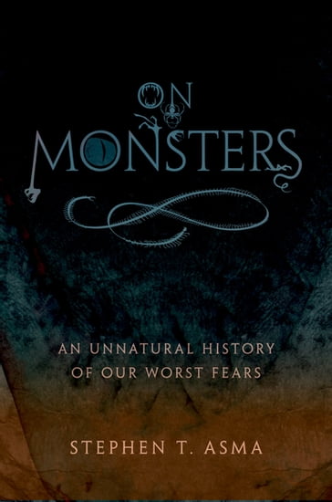 On Monsters - Stephen T. Asma